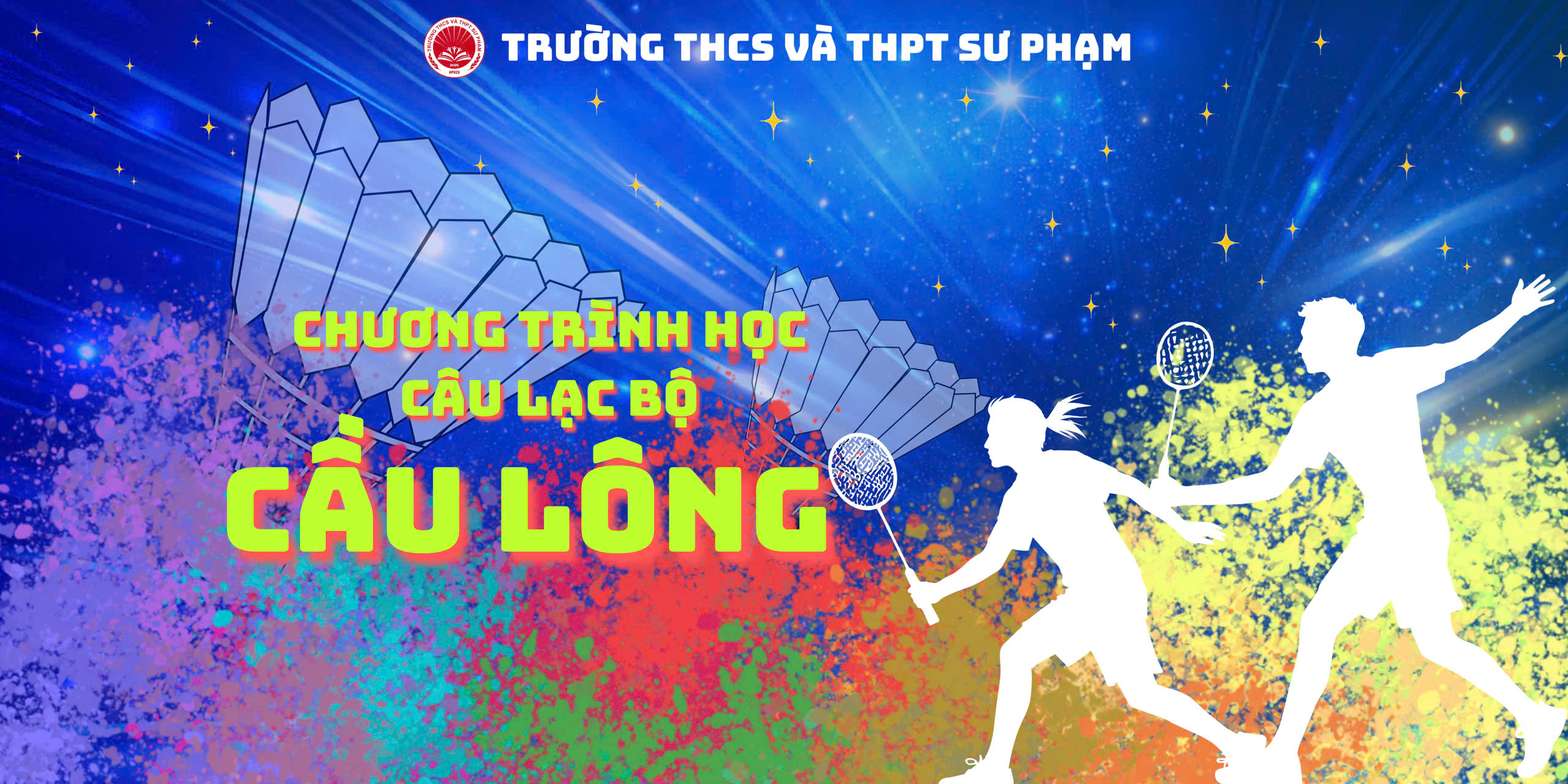 CHƯƠNG TRÌNH HỌC CLB CẦU LÔNG- TRƯỜNG THCS &THPT SƯ PHẠM